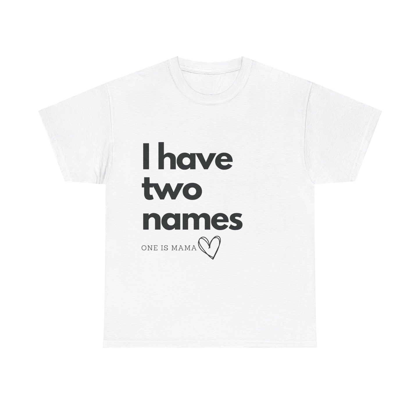 I Have Two Names Design Unisex T-Shirt