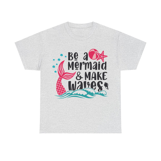 Be A Mermaid $ Make Waves Unisex T-shirt