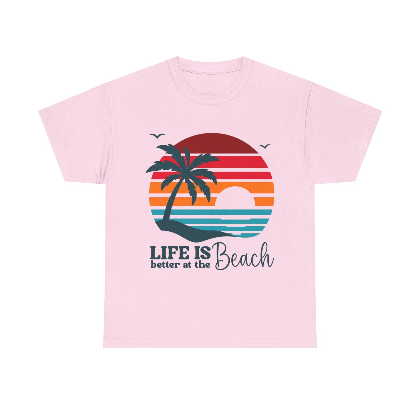 Life Is Better At The Beach  Unisex T-shirt