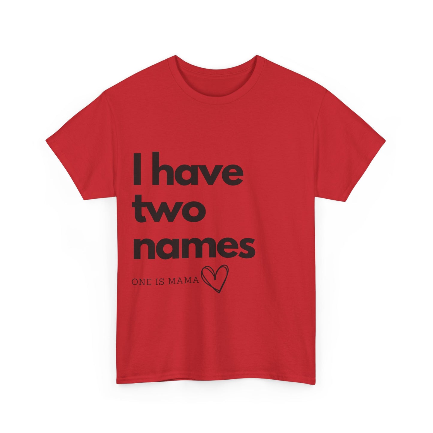 I Have Two Names Design Unisex T-Shirt