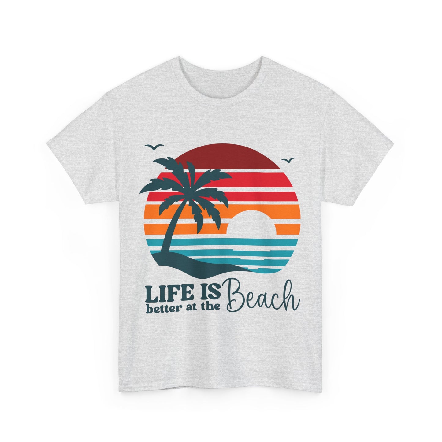 Life Is Better At The Beach  Unisex T-shirt