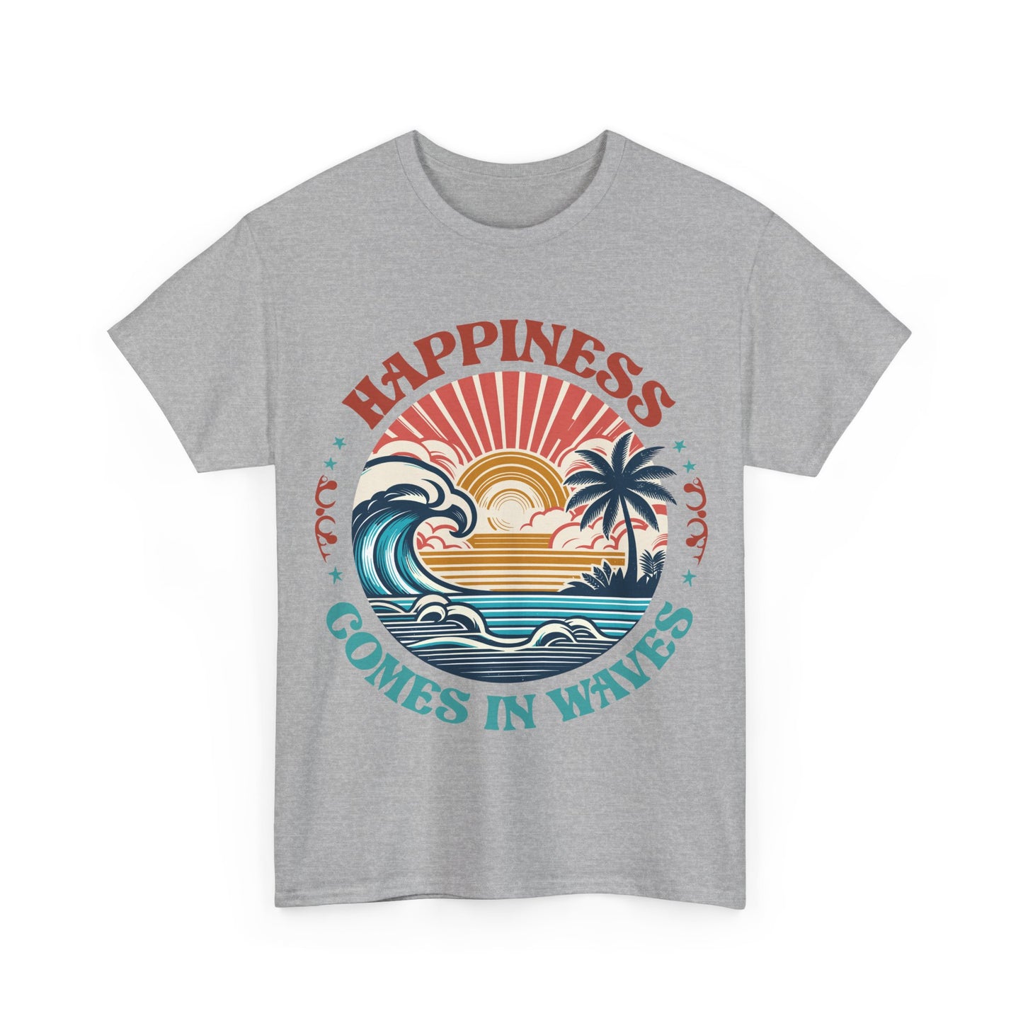 Happiness Comes In Waves Unisex T-shirt