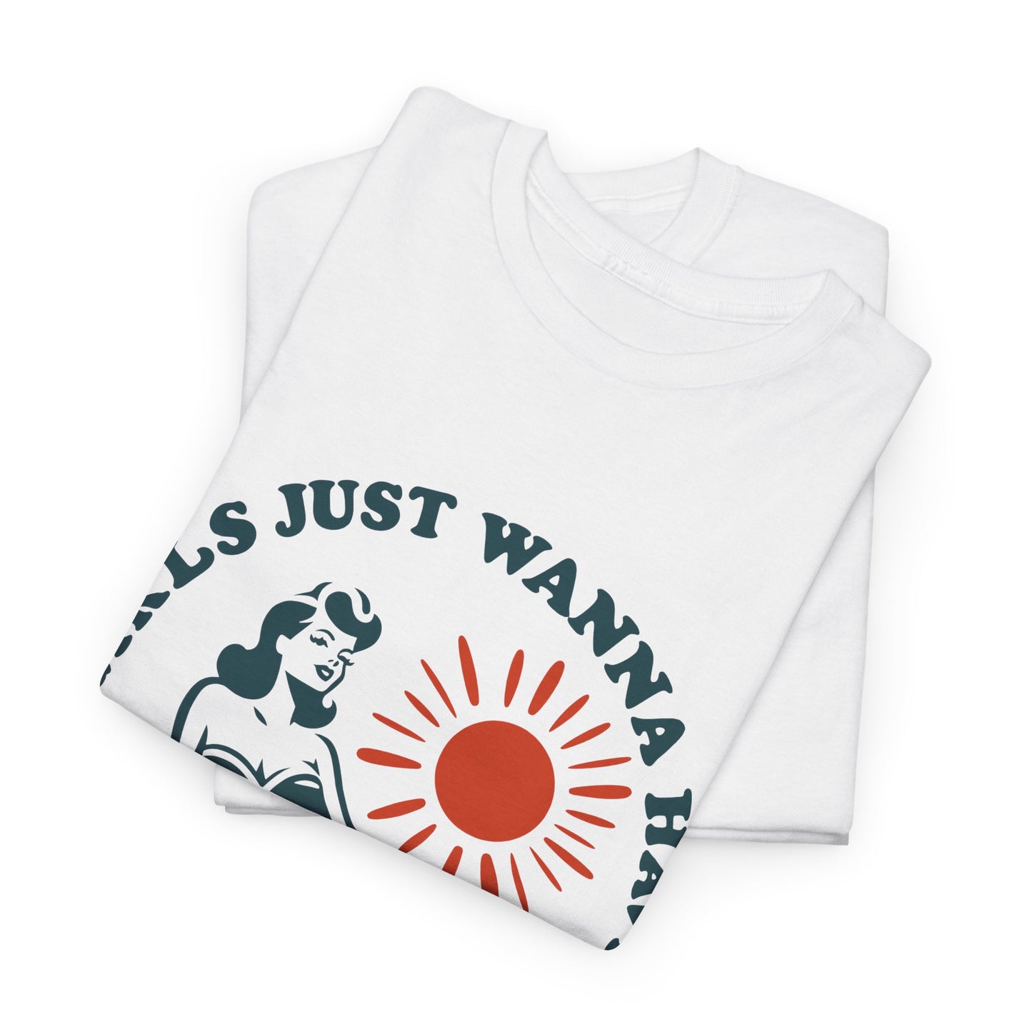 Girls Just Wanna Have Sun T-shirt