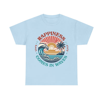 Happiness Comes In Waves Unisex T-shirt