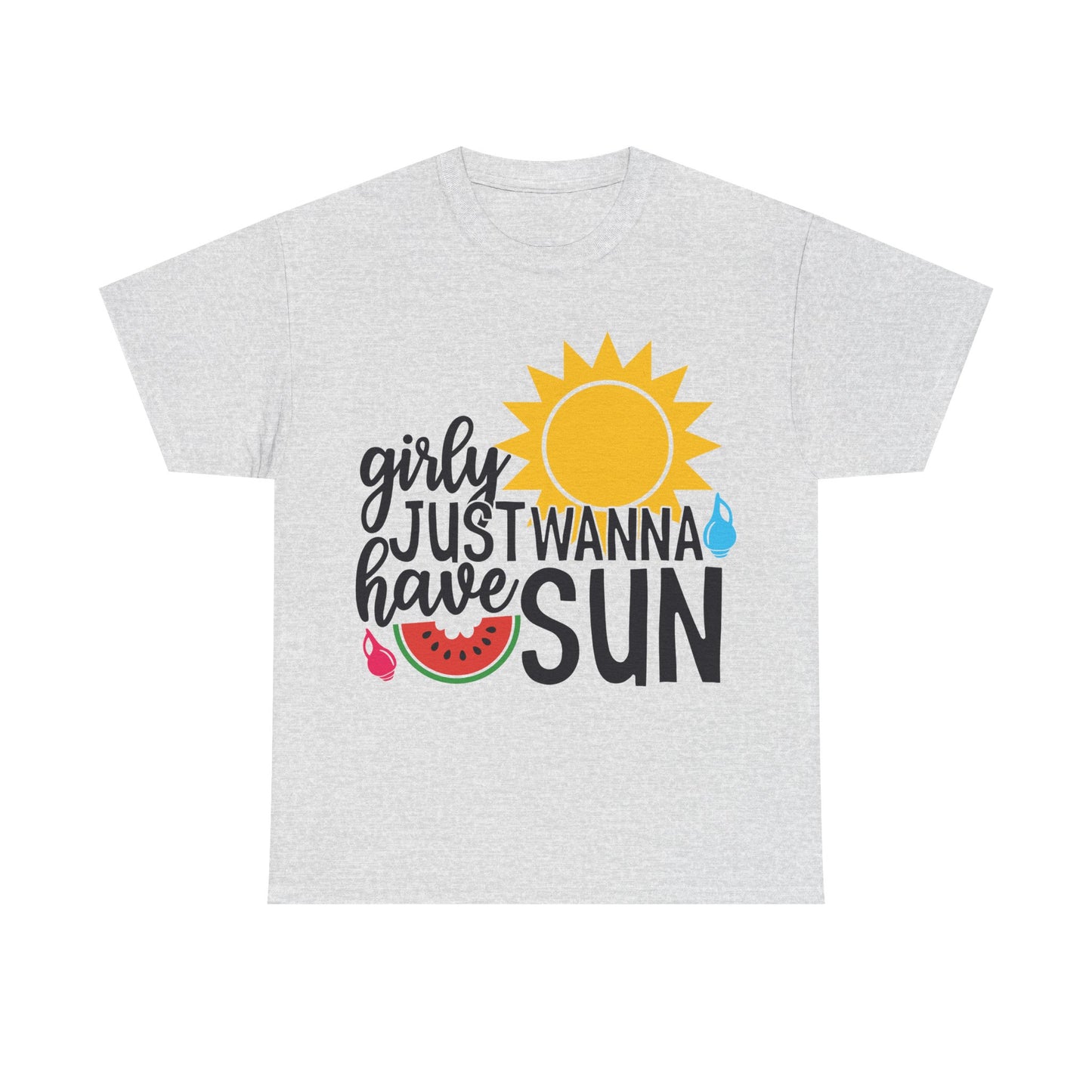 Girls Just  Wanna Have Sun  T-shirt