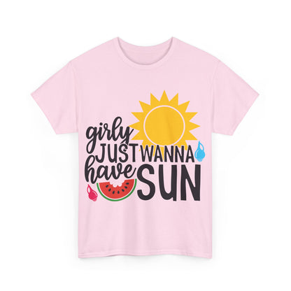 Girls Just  Wanna Have Sun  T-shirt