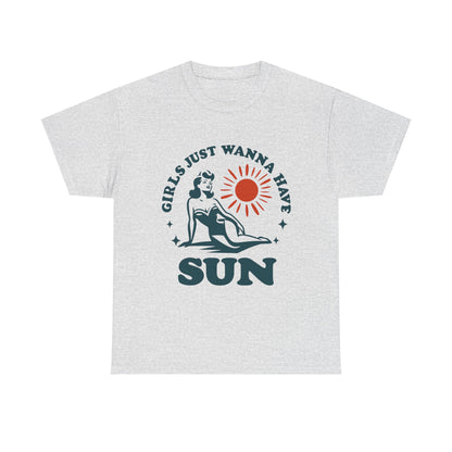 Girls Just Wanna Have Sun T-shirt