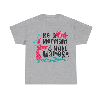 Be A Mermaid $ Make Waves Unisex T-shirt