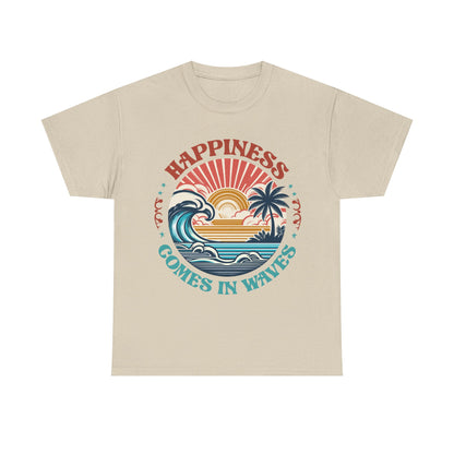 Happiness Comes In Waves Unisex T-shirt