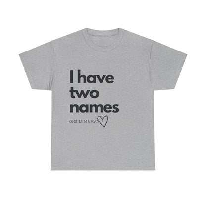 I Have Two Names Design Unisex T-Shirt