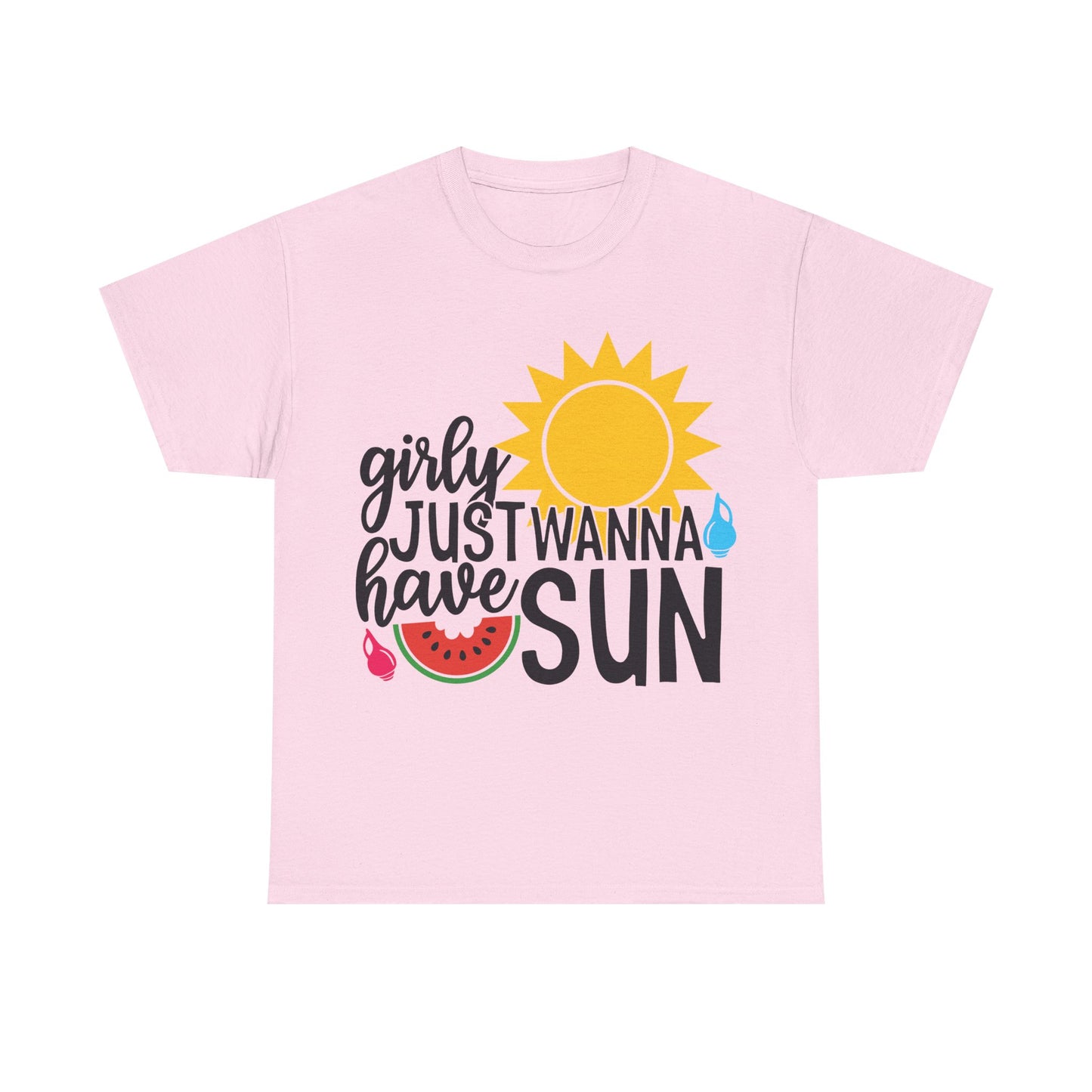 Girls Just  Wanna Have Sun  T-shirt