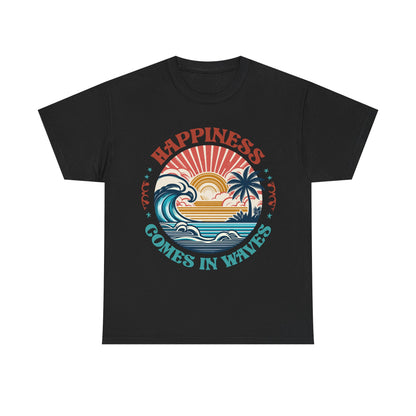 Happiness Comes In Waves Unisex T-shirt