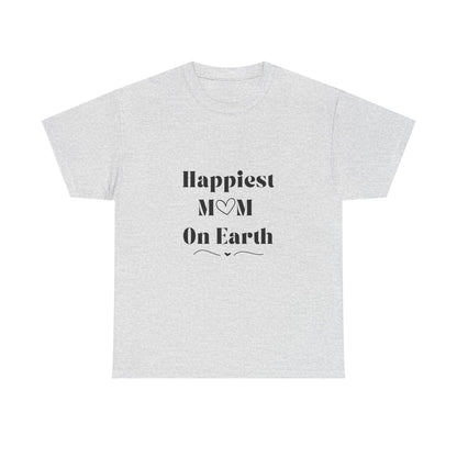 Happiest Mom On Earth Design Unisex T-Shirt