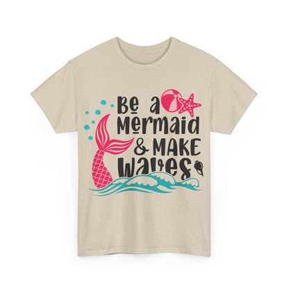 Be A Mermaid $ Make Waves Unisex T-shirt