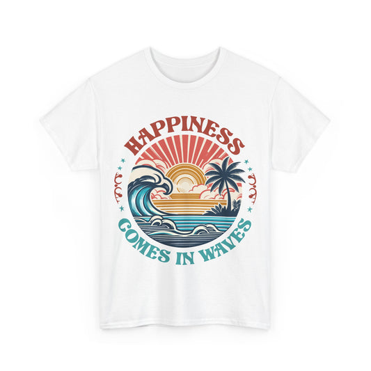 Happiness Comes In Waves Unisex T-shirt