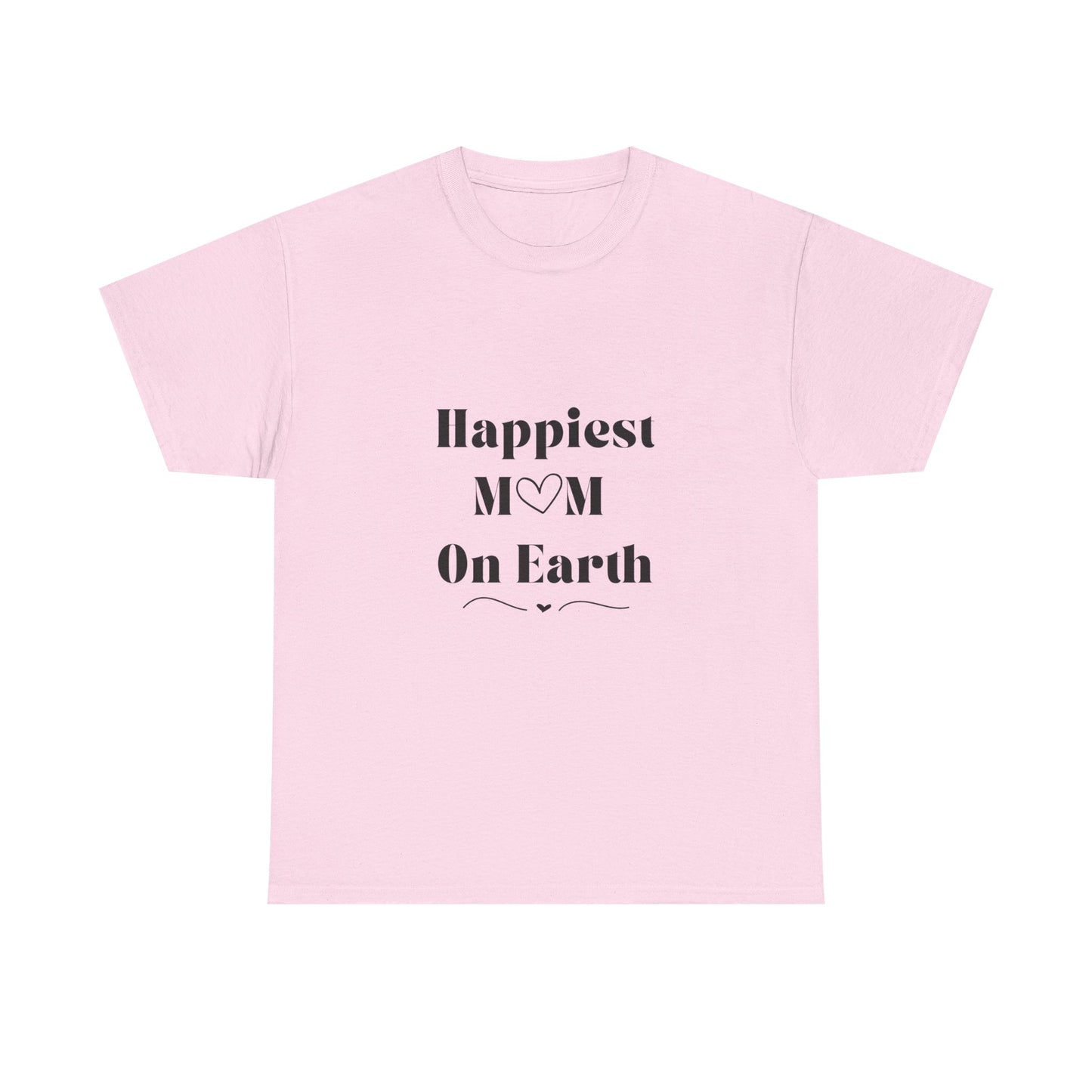 Happiest Mom On Earth Design Unisex T-Shirt