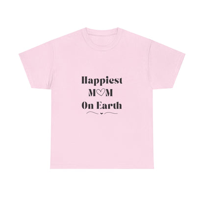 Happiest Mom On Earth Design Unisex T-Shirt