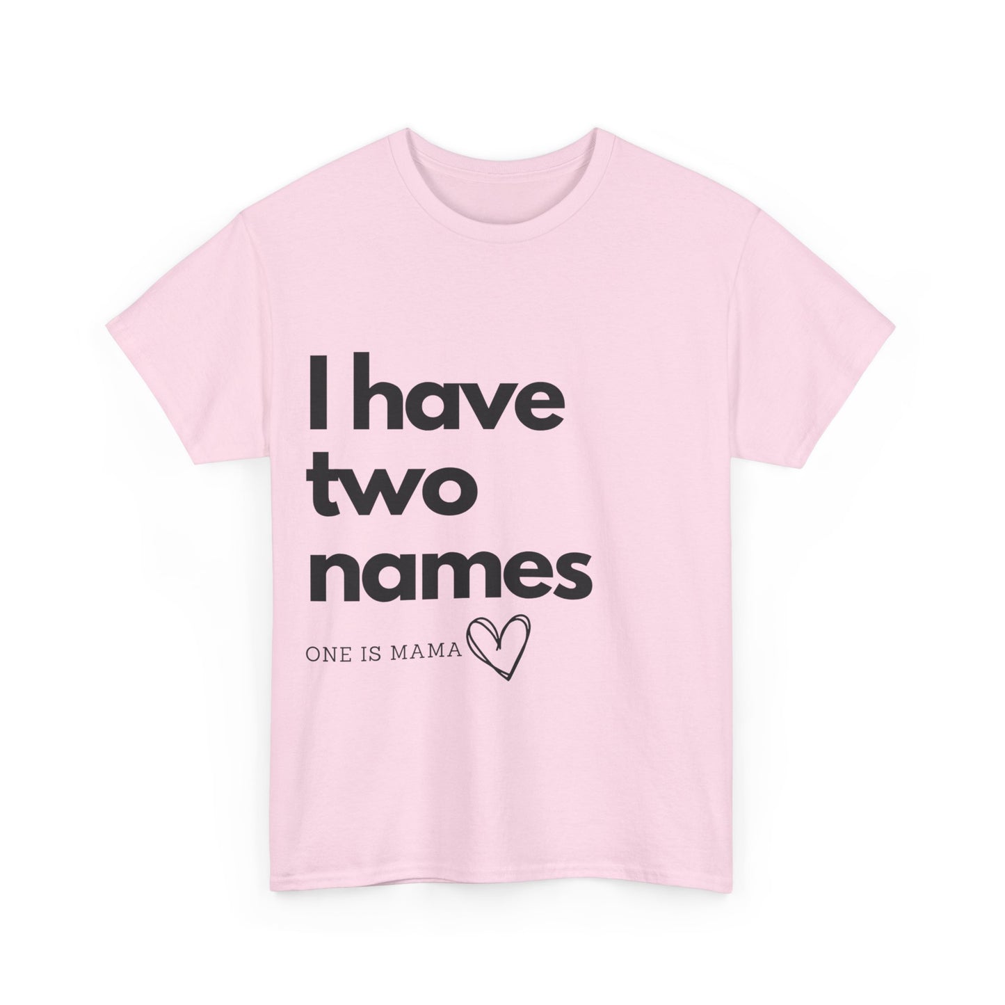 I Have Two Names Design Unisex T-Shirt