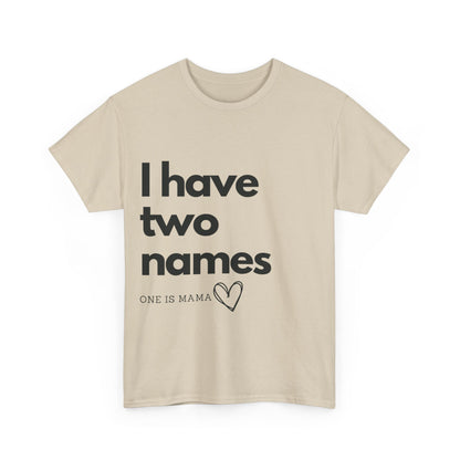 I Have Two Names Design Unisex T-Shirt