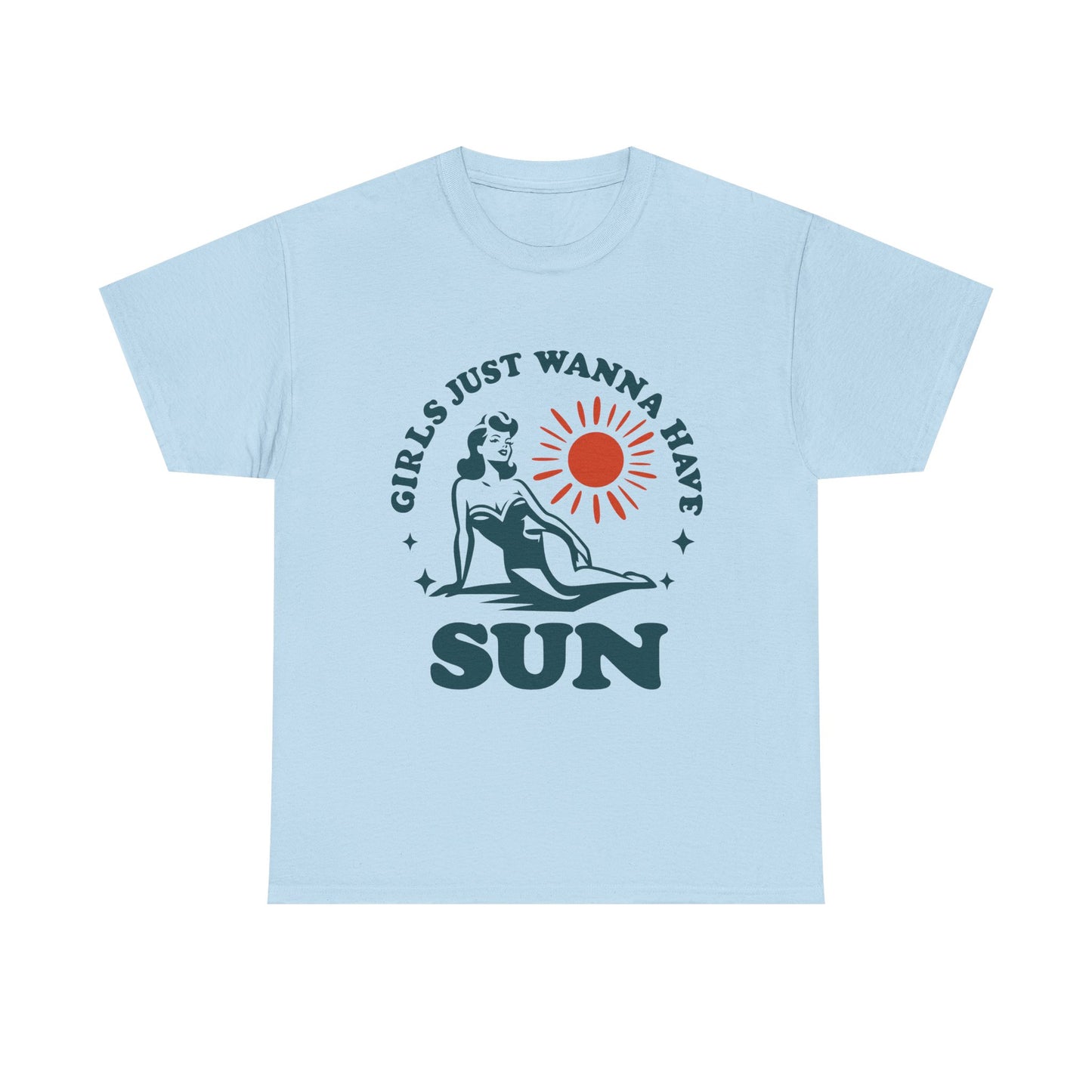 Girls Just Wanna Have Sun T-shirt