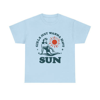 Girls Just Wanna Have Sun T-shirt