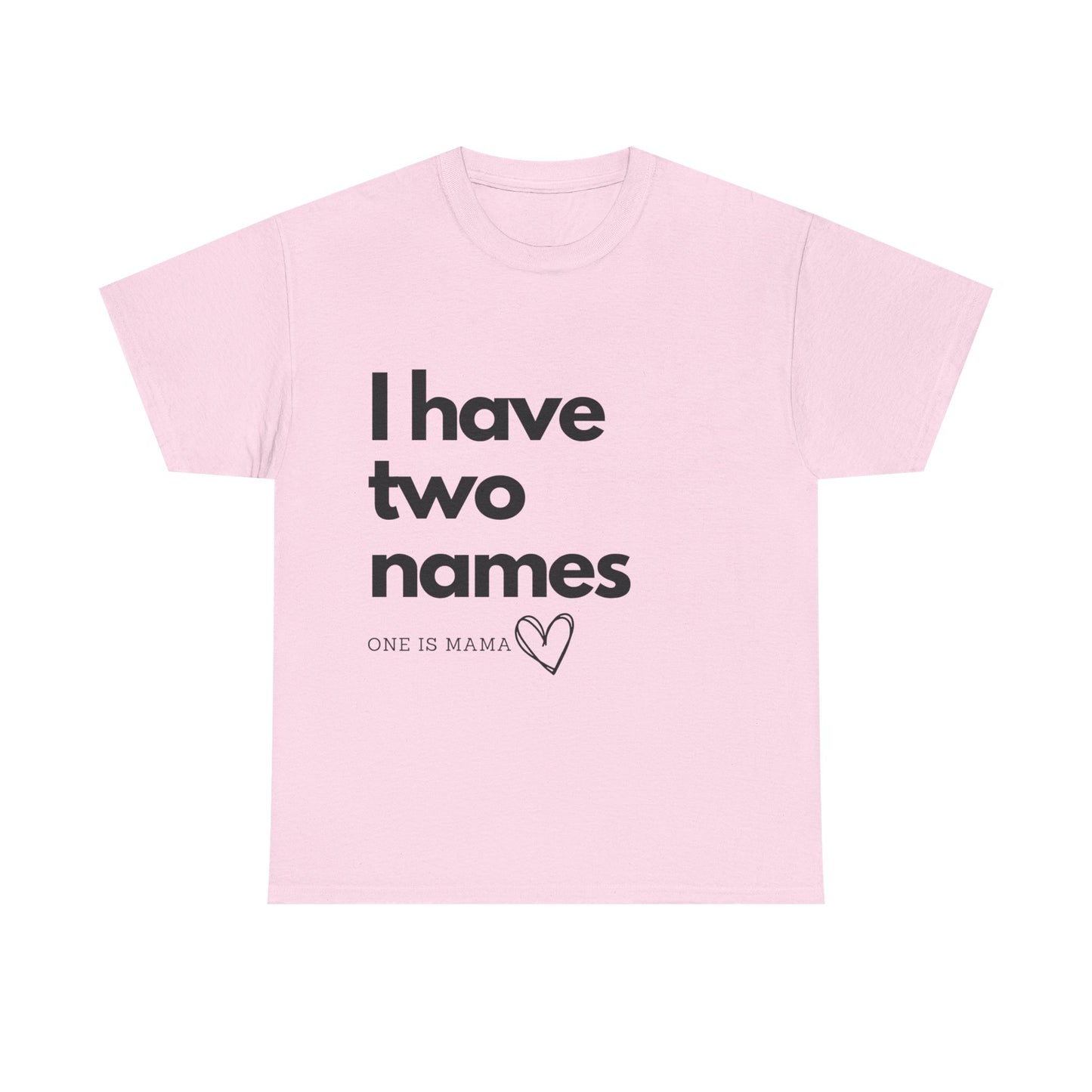 I Have Two Names Design Unisex T-Shirt