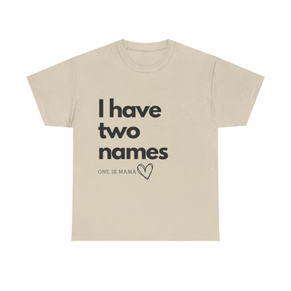 I Have Two Names Design Unisex T-Shirt