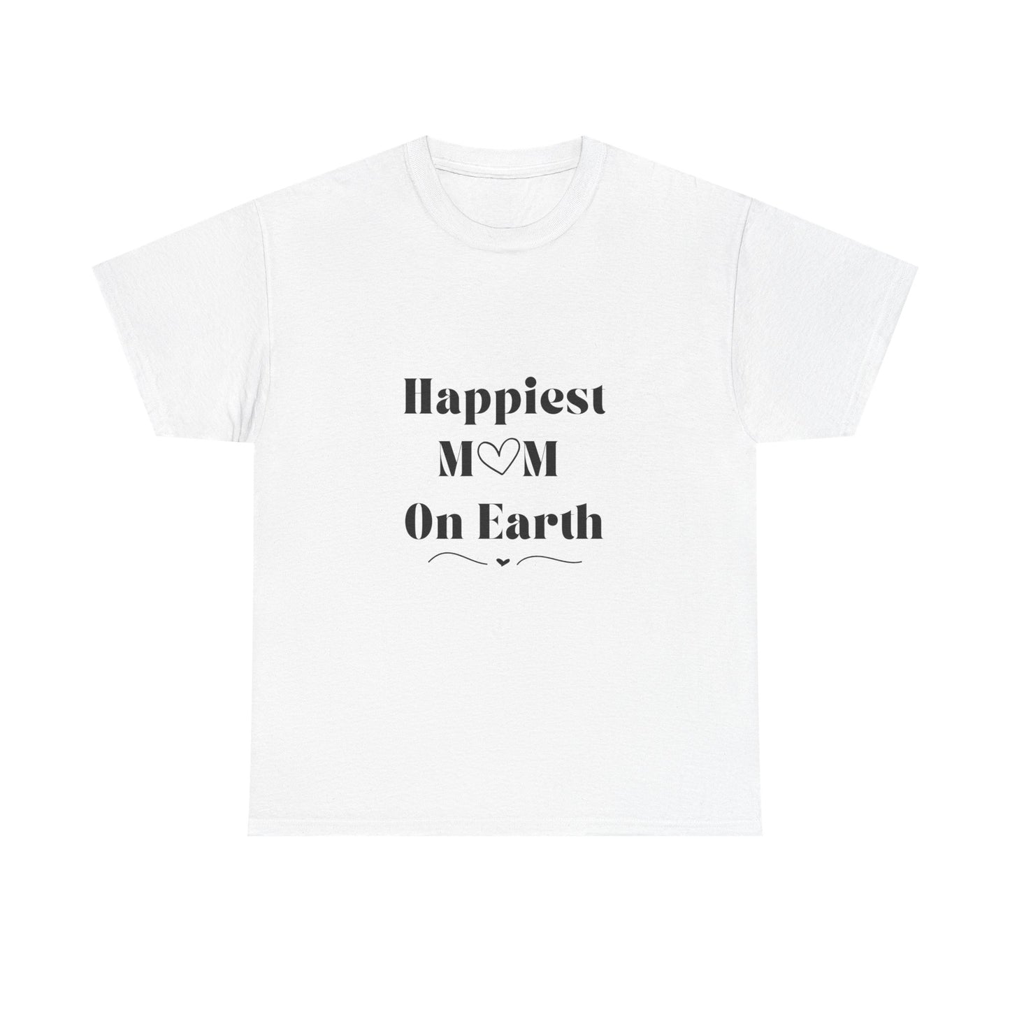 Happiest Mom On Earth Design Unisex T-Shirt