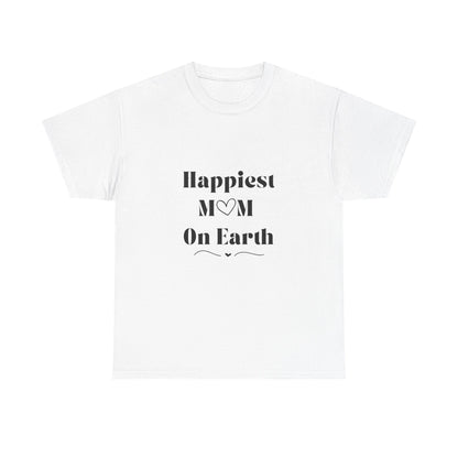 Happiest Mom On Earth Design Unisex T-Shirt