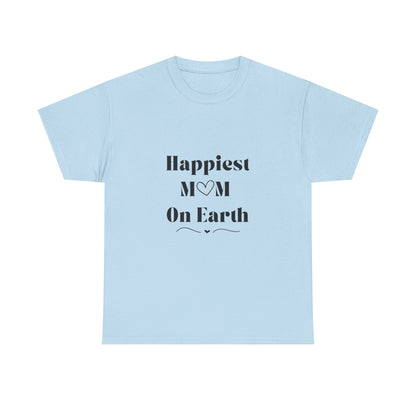 Happiest Mom On Earth Design Unisex T-Shirt