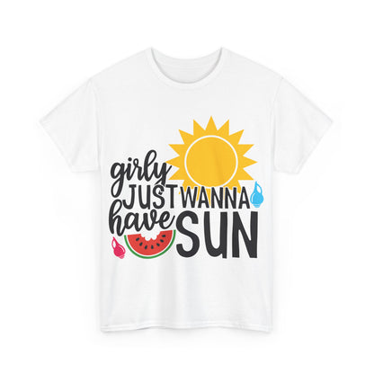 Girls Just  Wanna Have Sun  T-shirt