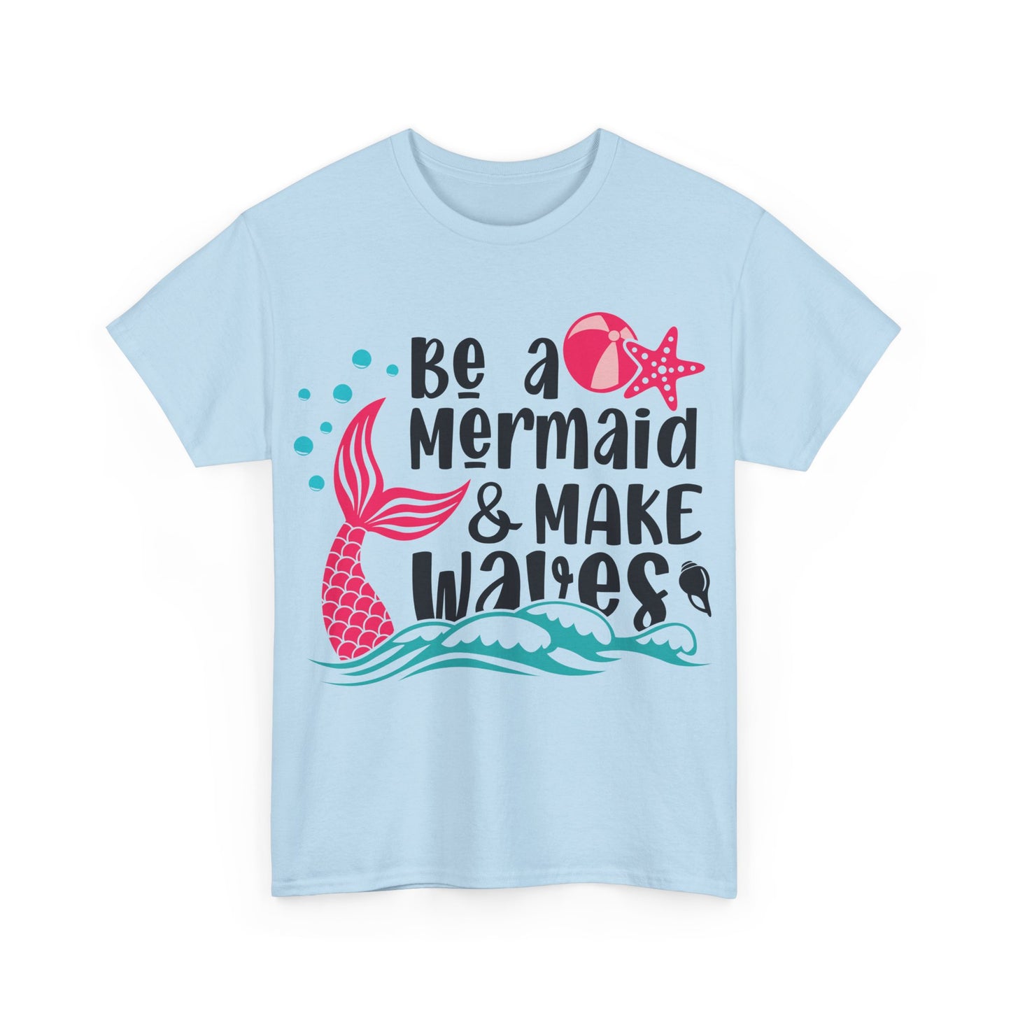 Be A Mermaid $ Make Waves Unisex T-shirt