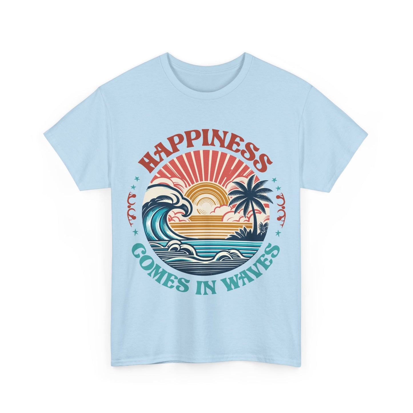 Happiness Comes In Waves Unisex T-shirt