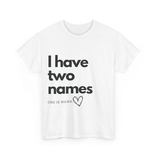 I Have Two Names Design Unisex T-Shirt