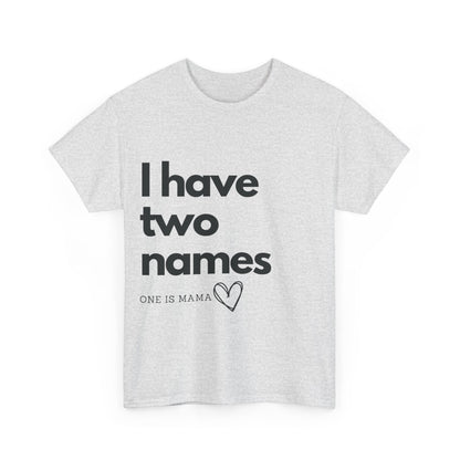 I Have Two Names Design Unisex T-Shirt