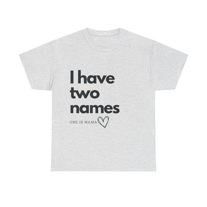 I Have Two Names Design Unisex T-Shirt